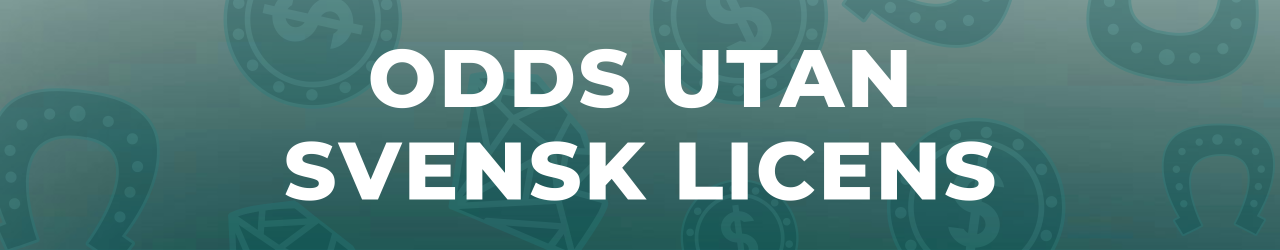Olika odds utan svensk licens